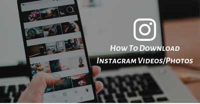 How To Download Instagram Videos and Photos on Android